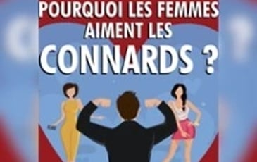 Pourquoi les Femmes Aiment les Connards