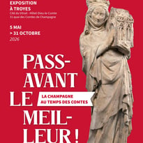 Visites flash sur l'exposition "Passavant le Meilleur: la Champagne au Temps des Comtes"