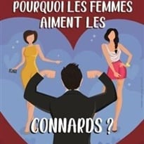 Pourquoi les femmes aiment les connards