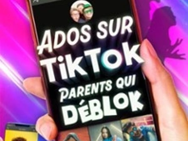 Ados sur TikTok, Parents qui Déblok