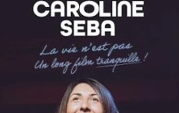 Caroline Seba - La vie n'est pas un long film tranquille