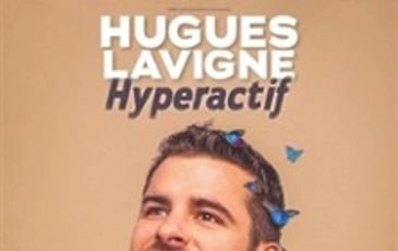 Hugues Lavigne — Hyperactif