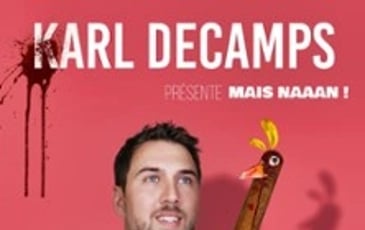 Karl Decamps, Mais Naaan !