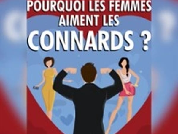 Pourquoi les femmes aiment les connards ?