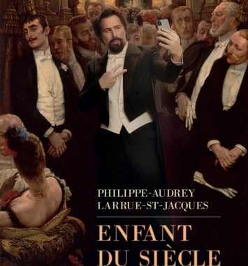 Philippe-Audrey Larrue-St-Jacques, Enfant du siècle