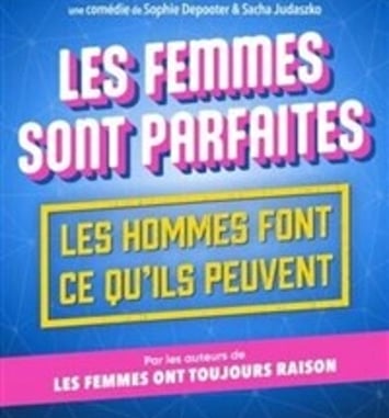 Les femmes sont parfaites, les hommes font ce qu'ils peuvent