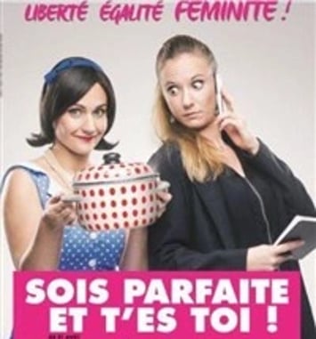 Sois parfaite et t'es toi !