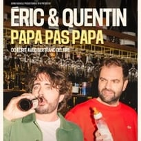 Eric & Quentin, Papa pas Papa