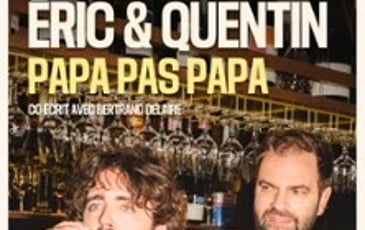 Eric & Quentin, Papa pas Papa