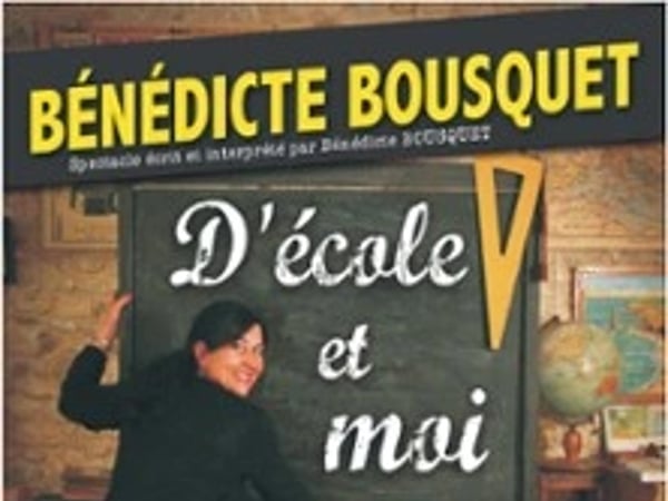 Bénédicte Bousquet : D'école et moi