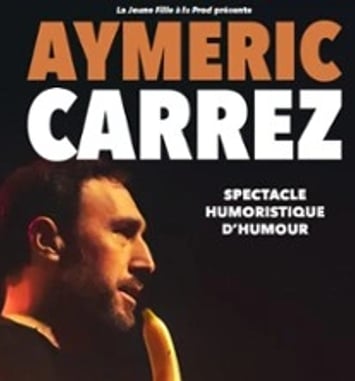 Aymeric Carrez — Spectacle humoristique