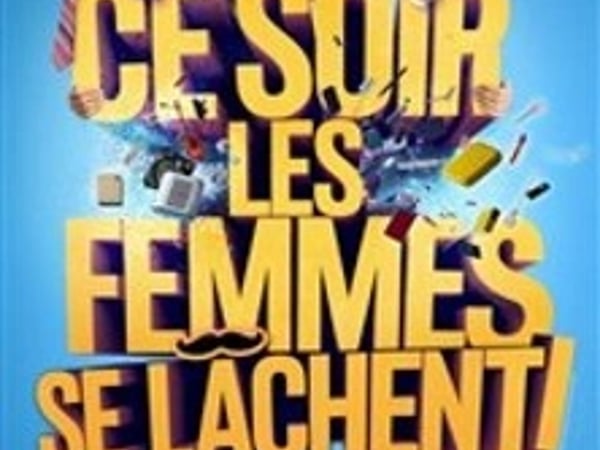 Ce soir les femmes se lâchent