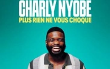 Charly Nyobe, Plus rien ne vous choque