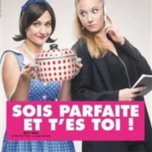 Sois parfaite et t'es toi ! 1