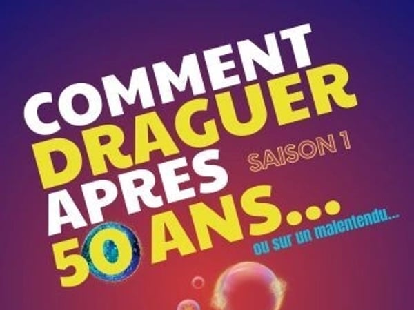 Comment draguer après 50 ans... Ou sur un malentendu