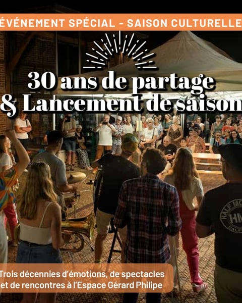 30 ans de partage & lancement de saison à l'Espace Gérard Philipe