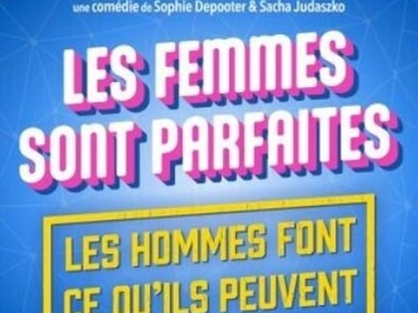 Les femmes sont parfaites, les hommes font ce qu'ils peuvent