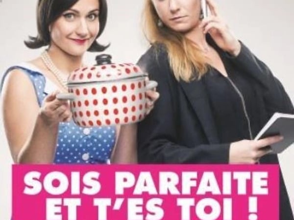 Sois parfaite et t'es toi !